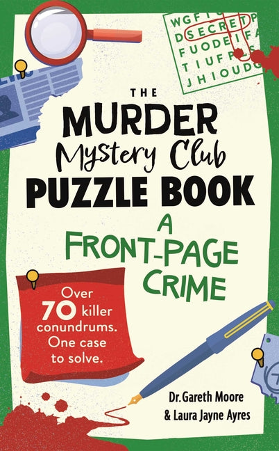 The Murder Mystery Club Puzzle Book: A Front-Page Crime Volume 3 by Moore, Gareth