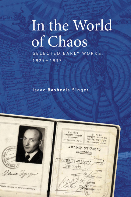 In the World of Chaos: Selected Early Works, 1925-1937 by Singer, Isaac Bashevis