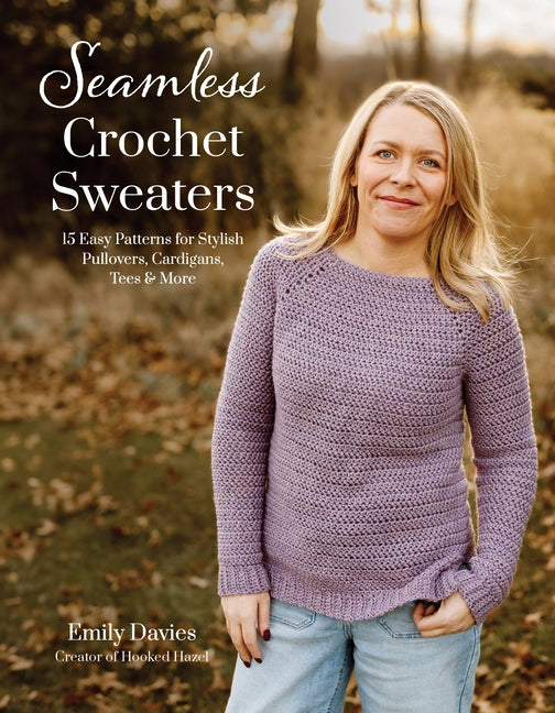 Paperback book featuring seamless crochet sweater patterns with stylish pullovers, cardigans, and tees for DIY knitting enthusiasts.