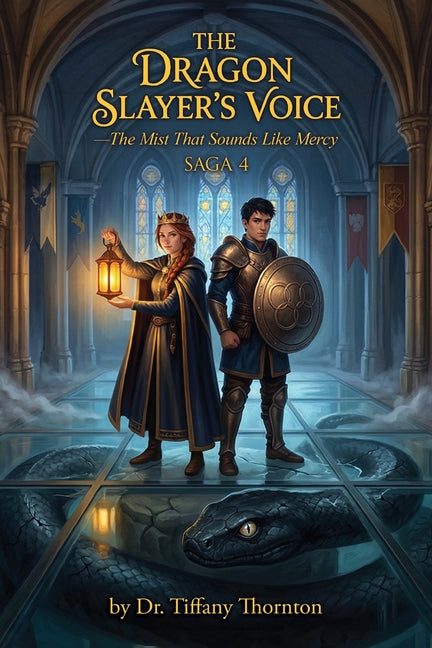 The Dragon Slayer's Voice: The Mist That Sounds Like Mercy by Thornton, Tiffany
