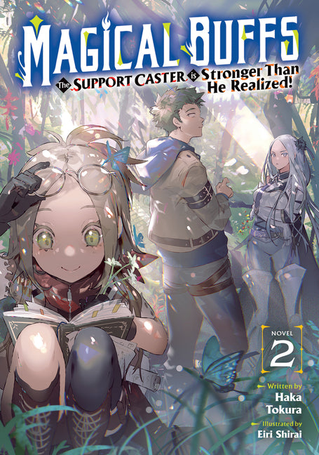 Magical Buffs: The Support Caster Is Stronger Than He Realized! (Light Novel) Vol. 2 by Tokura, Haka