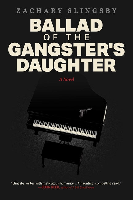 Ballad of the Gangster's Daughter by Slingsby, Zachary