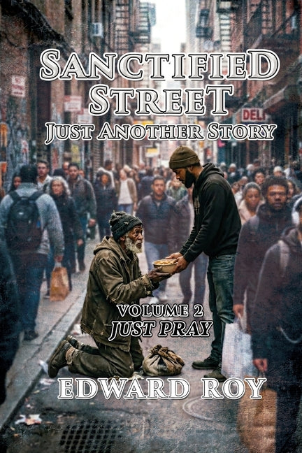Sanctified Street Just Another Story Vol. 2 by Roy, Edward