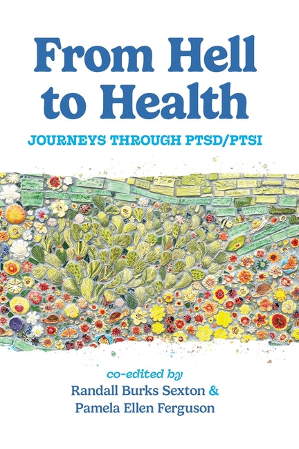 From Hell to Health: Journeys Through PTSD/PTSI by Ferguson, Pamela E.
