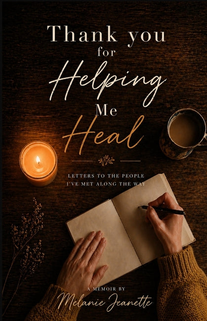 Thank you for Helping Me Heal by Jeanette, Melanie
