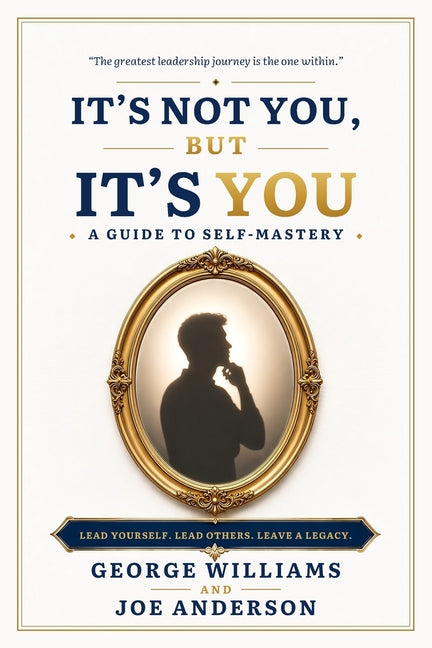 It's Not You, But It's You by Williams, George