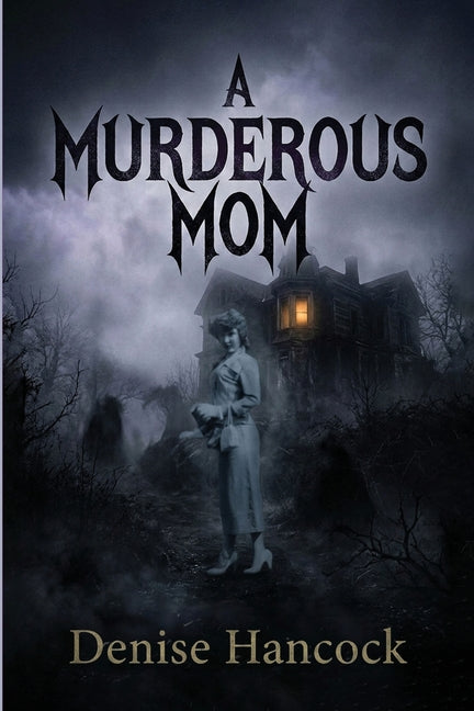 A Murderous Mom by Hancock, Denise June
