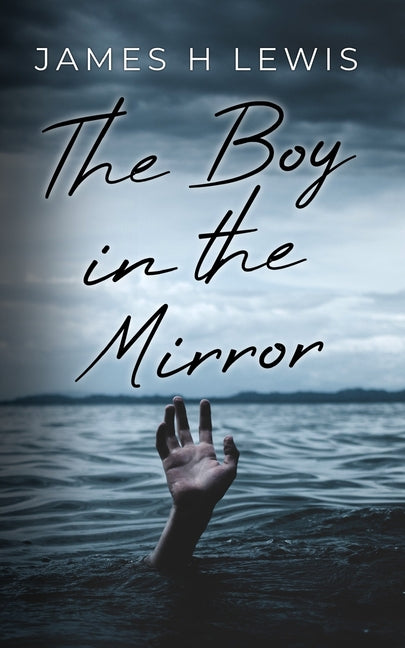 The Boy in the Mirror by Lewis, James H.