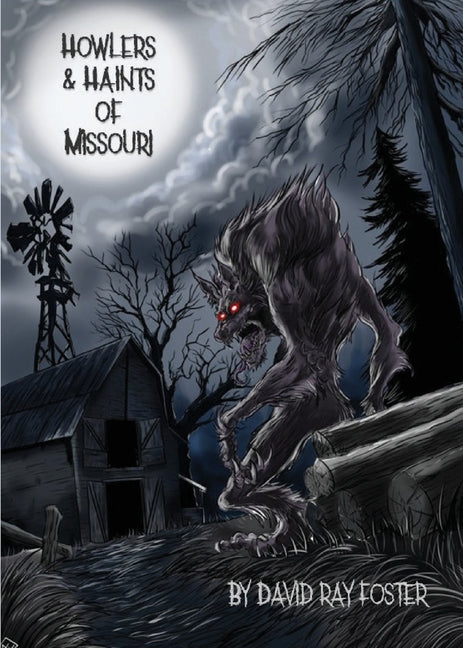 Howlers & Haints of Missouri by Foster, David Ray