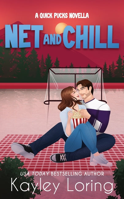 Net and Chill: A Quick Pucks Novella by Loring, Kayley