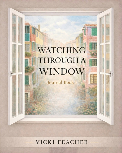 Watching Through A Window by Feacher, Vicki