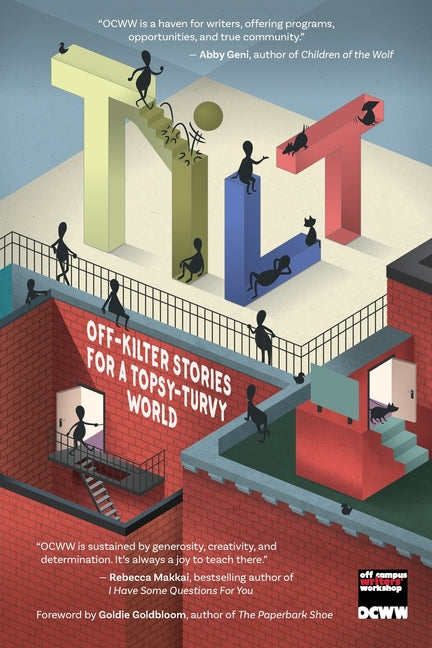 Tilt: Off-Kilter Stories for a Topsy-Turvy World by Writers Workshop, Off Campus
