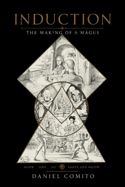 Induction: Above and Below the Making of a Magus by Comito, Daniel M.