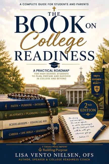 The Book on College Readiness: A Practical Roadmap for High School Students to Plan, Prepare and Succeed in College and Beyond by Vento Nielsen, Lisa