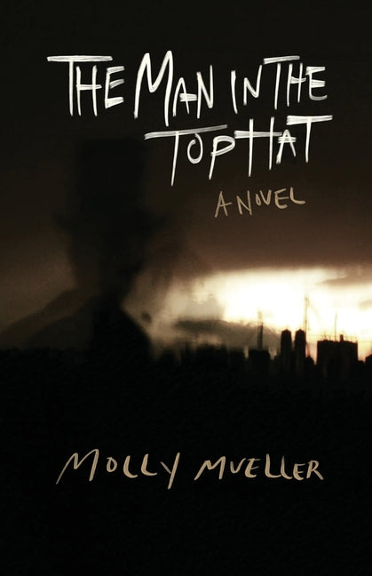 The Man in the Top Hat by Mueller, Molly