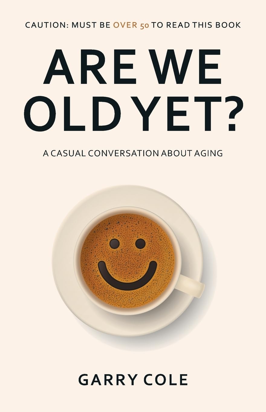 Are We Old Yet - A casual conversation about aging - NJ Corrections Book Store