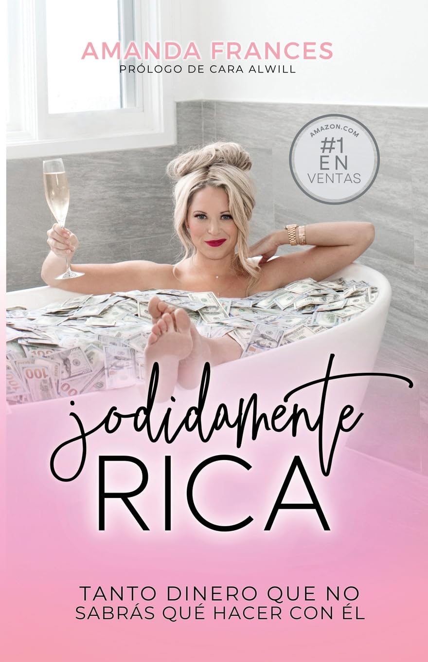 Jodidamente Rica: TANTO DINERO QUE NO SABRÁS QUÉ HACER CON ÉL (Spanish Edition)