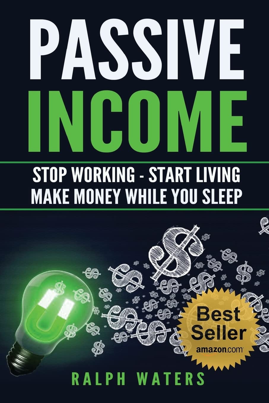 Passive Income: Stop Working - Start Living - Make Money While You Sleep Paperback CreateSpace Independent Publishing Platform