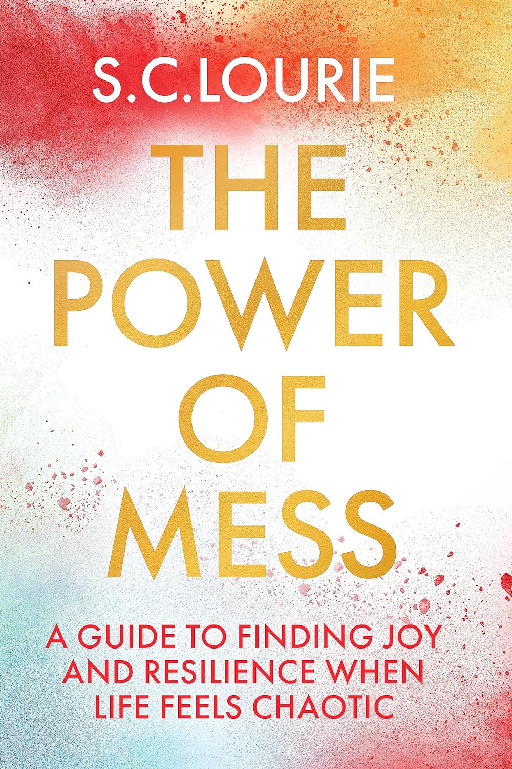 The Power of Mess: A Guide to Finding Joy and Resilience When Life Feels Chaotic - NJ Corrections Bookstore