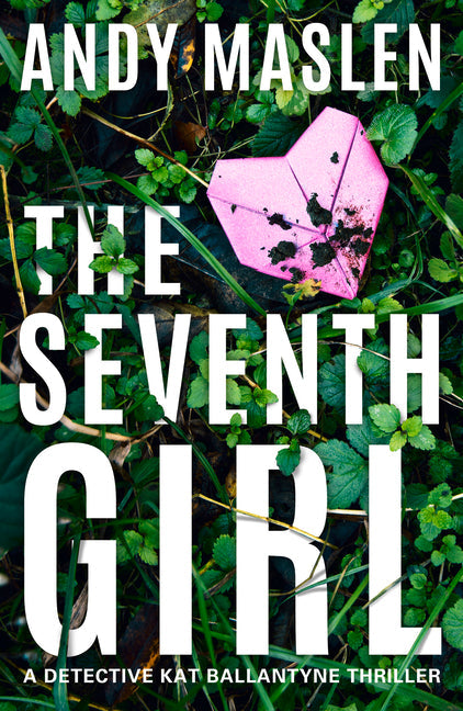 The Seventh Girl (Detective Kat Ballantyne) - NJ Corrections Bookstore