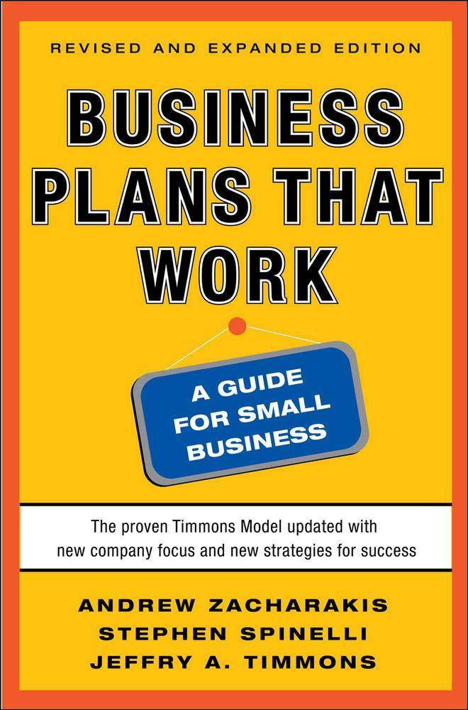 Business Plans That Work: A Guide for Small Business Reference Andrew Zacharakis | Jeffry A. Timmons