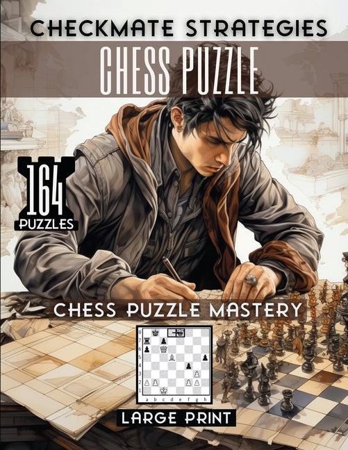 Checkmate Strategies Chess Puzzle: Chess Puzzle Mastery Activity Book 
