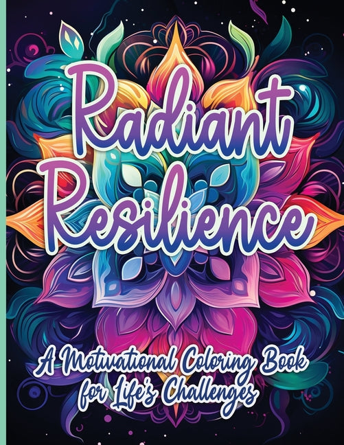 Radiant Resilience: A Motivational Coloring Book for Life's Challenges - NJ Corrections Bookstore