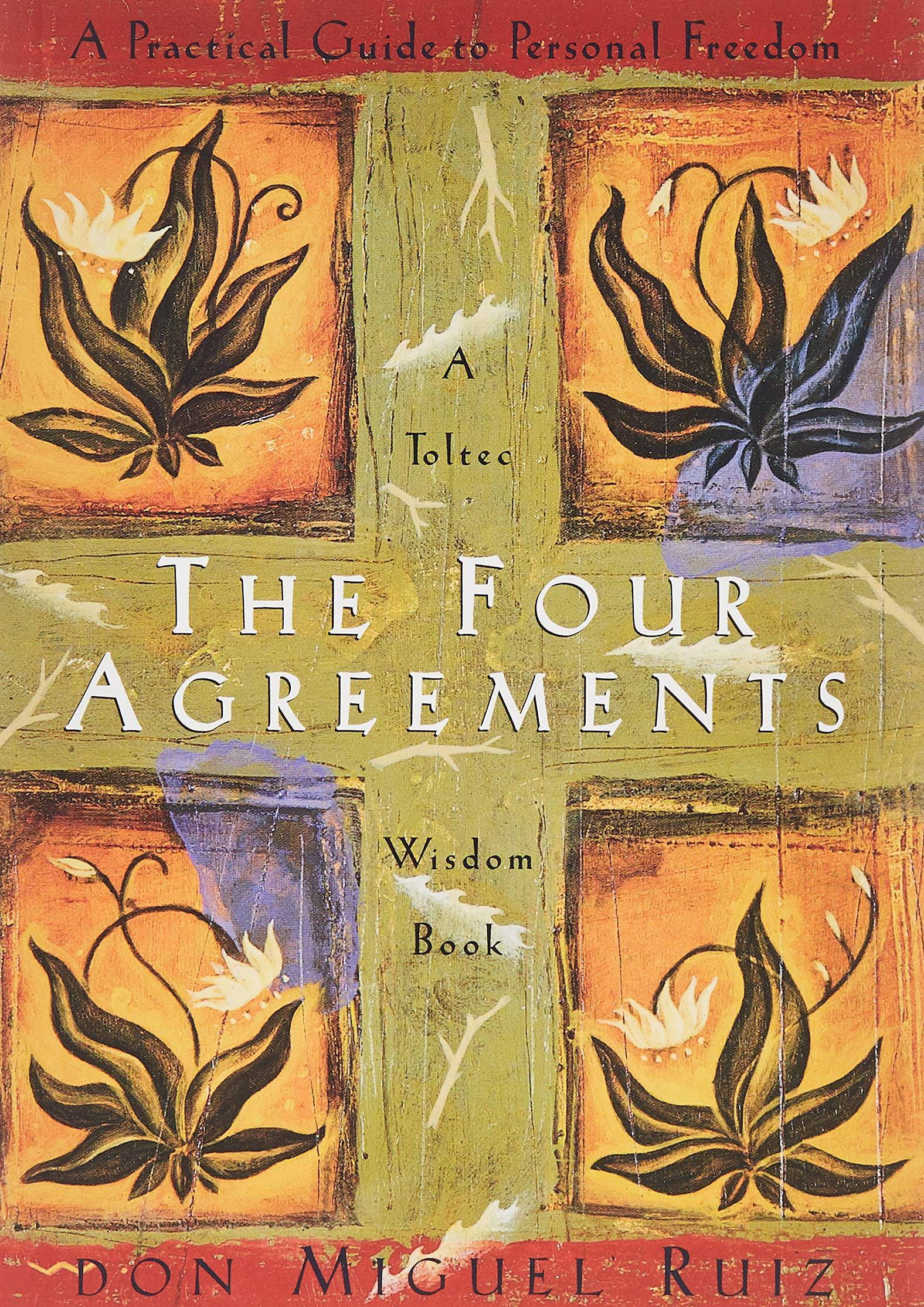 Four Agreements: A Practical Guide to Personal Freedom Self Help Don Miguel Ruiz
