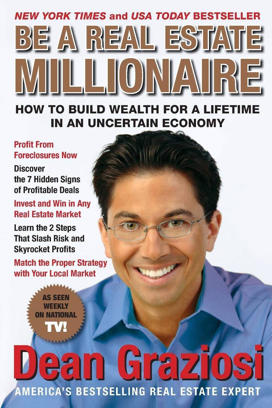 Be a Real Estate Millionaire: How to Build Wealth for a Lifetime in an Uncertain Economy Business & Economics | Real Estate | General Graziosi, Dean