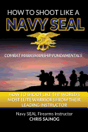 How to Shoot Like a Navy Seal