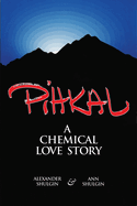 Pihkal: A Chemical Love Story
