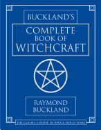 Buckland's Complete Book of Witchcraft (Llewellyn's Practical Magick)