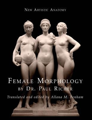New Artistic Anatomy: Female Morphology Paperback Benham Books