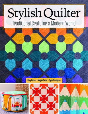 Stylish Quilter: Traditional Craft for a Modern World Paperback Landauer (IL)
