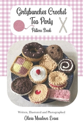 Girlybunches Crochet Tea Party Pattern Book Paperback Independently Published