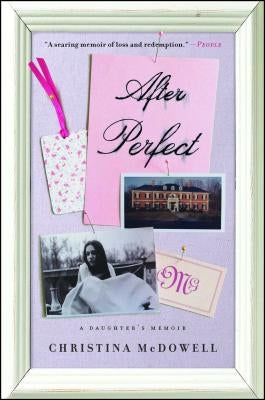 After Perfect: A Daughter's Memoir Paperback Gallery Books