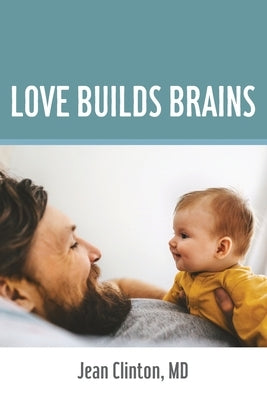 Love Builds Brains Tall Pine Press