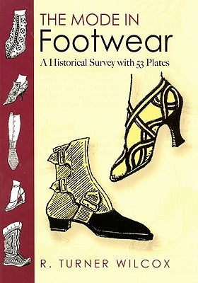 The Mode in Footwear: A Historical Survey with 53 Plates Paperback Dover Publications