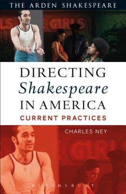 Directing Shakespeare in America: Current Practices Paperback Bloomsbury Publishing PLC