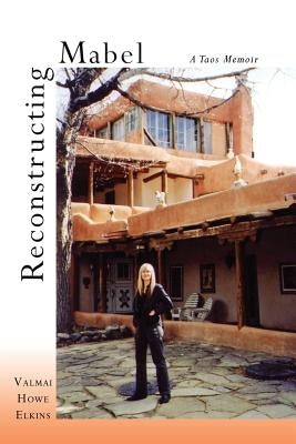 Reconstructing Mabel: A Taos Memoir Paperback Sunstone Press