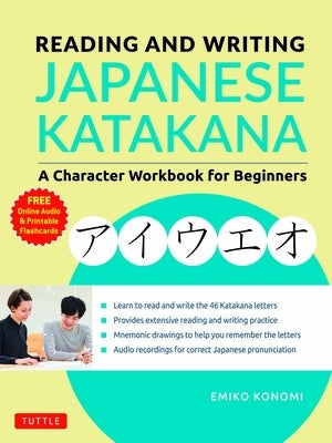 Reading and Writing Japanese Katakana: A Character Workbook for Beginners (Audio Download & Printable Flash Cards) Tuttle Publishing