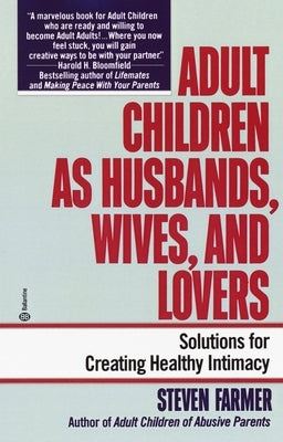 Adult Children as Husbands, Wives, and Lovers: Solutions for Creating Healthy Intimacy Paperback Ballantine