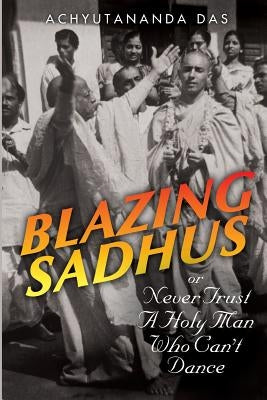Blazing Sadhus Paperback Createspace Independent Publishing Platform
