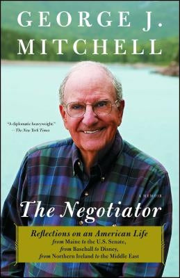 Negotiator: Reflections on an American Life from Maine to the U.S. Senate, from Baseball to Disney, from Northern Ireland to the M Paperback Simon & Schuster
