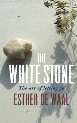The White Stone: The Art of Letting Go Paperback Liturgical Press