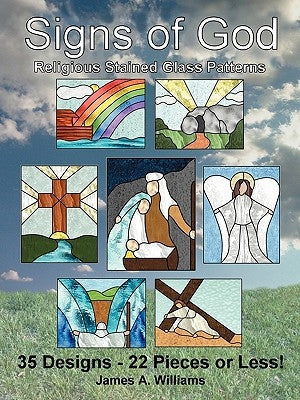 Signs of God Religious Stained Glass Patterns: 35 Designs - 22 Pieces or Less! Paperback Outskirts Press