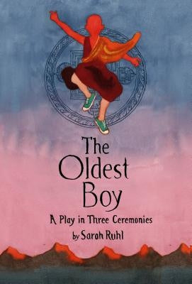 The Oldest Boy: A Play in Three Ceremonies Paperback Farrar, Straus and Giroux