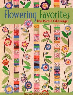 Flowering Favorites from Piece O' Cake D - Print on Demand Edition Paperback C&T Publishing