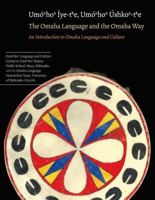 The Omaha Language and the Omaha Way: An Introduction to Omaha Language and Culture Paperback University of Nebraska Press