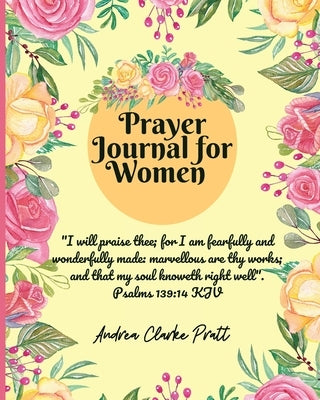 Prayer Journal for Women: Color Interior. A Christian Journal with Bible Verses and Inspirational Quotes to Celebrate God's Gifts with Gratitude Paperback Andrea Clarke Pratt